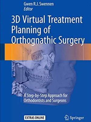 3D Virtual Treatment Planning of Orthognathic Surgery Gwen Swennen, ISBN-13: 978-3662473887