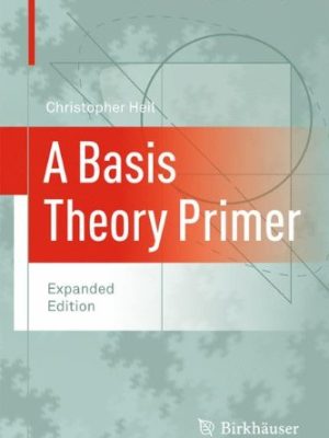 A Basis Theory Primer: Expanded Edition, ISBN-13: 978-0817646868
