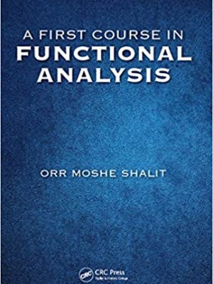 A First Course in Functional Analysis, ISBN-13: 978-1498771610
