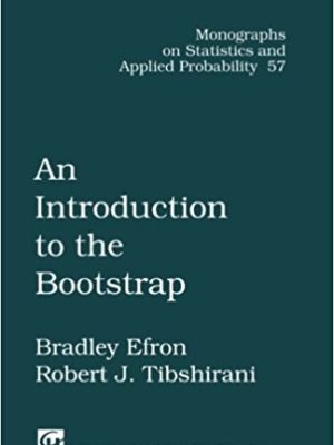 An Introduction to the Bootstrap by Bradley Efron, R.J. Tibshirani, ISBN-13: 978-0412042317