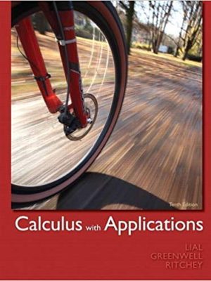 Calculus with Applications 10th Edition by Margaret L. Lial, ISBN-13: 978-0321749000