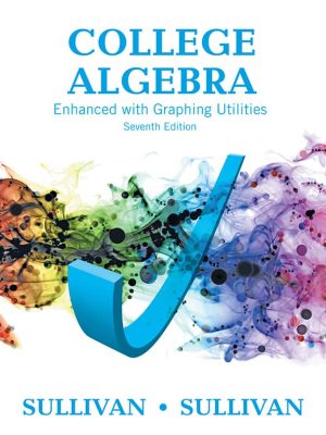 College Algebra Enhanced with Graphing Utilities (7th Edition) – eBook PDF