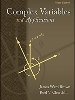 Complex Variables and Applications 9th Edition by James Ward Brown, ISBN-13: 978-0073383170