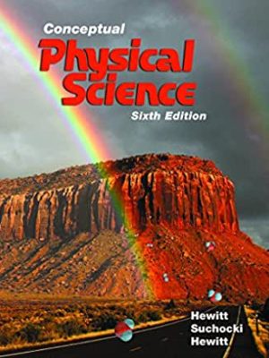 Conceptual Physical Science 6th Edition by Paul Hewitt, ISBN-13: 978-0134060491