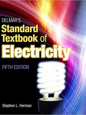 Delmar’s Standard Textbook of Electricity 5th Edition by Stephen Herman, ISBN-13: 978-1111539153