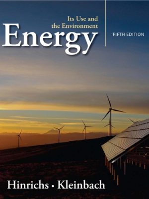 Energy: Its Use and the Environment 5th Edition, ISBN-13: 978-1111990831