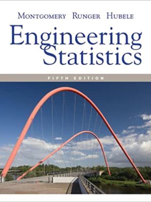 Engineering Statistics 5th Edition by Douglas C. Montgomery, ISBN-13: 978-0470631478