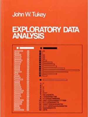 Exploratory Data Analysis 1st Edition by John Tukey, ISBN-13: 978-0201076165