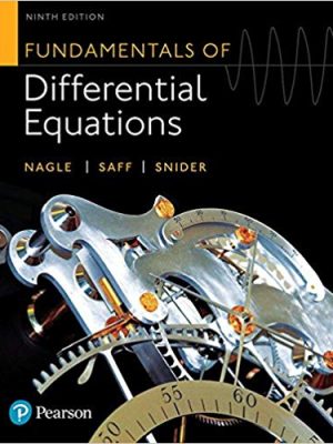 Fundamentals of Differential Equations 9th Edition by R. Kent Nagle, ISBN-13: 978-0321977069