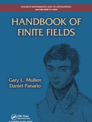 Handbook of Finite Fields 1st Edition by Gary L. Mullen, ISBN-13: 978-1439873823