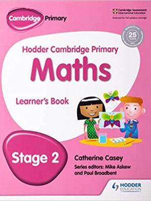 Hodder Cambridge Primary Maths Learner’s Book 2 Student Edition by Catherine Casey, ISBN-13: 978-1471884337