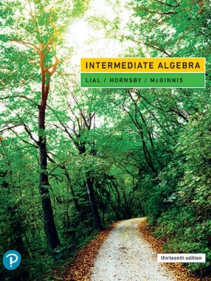 Intermediate Algebra 13th Edition by Margaret Lial, ISBN-13: 978-0134896403