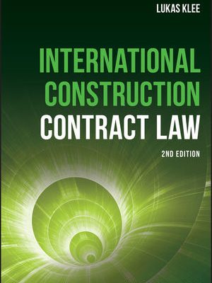 International Construction Contract Law 2nd Edition, ISBN-13: 978-1119430384