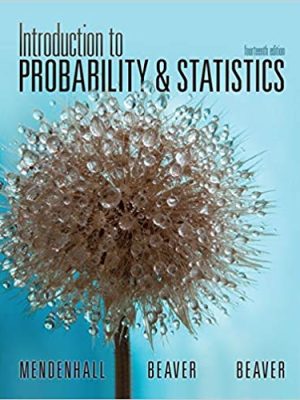 Introduction to Probability and Statistics 14th Edition, ISBN-13: 978-1133103752