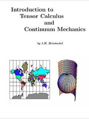 Introduction to Tensor Calculus and Continuum Mechanics by J. H. Heinbockel, ISBN-13: 978-1553691334