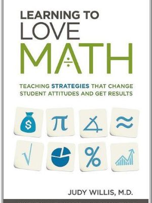 Learning to Love Math: Teaching Strategies That Change Student Attitudes and Get Results, ISBN-13: 978-1416610366