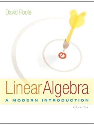 Linear Algebra: A Modern Introduction 4th Edition by David Poole, ISBN-13: 978-1285463247