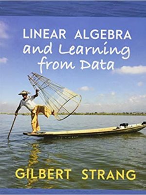 Linear Algebra and Learning from Data by Gilbert Strang, ISBN-13: 978-0692196380