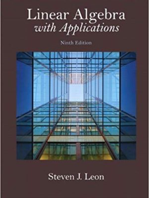 Linear Algebra with Applications 9th Edition, ISBN-13: 978-0321962218