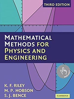 Mathematical Methods for Physics and Engineering: A Comprehensive Guide 3rd Edition, ISBN-13: 978-0521679718