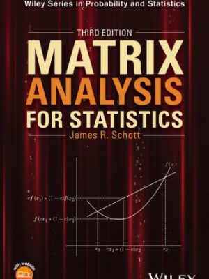 Matrix Analysis for Statistics 3rd Edition, ISBN-13: 978-1119092483