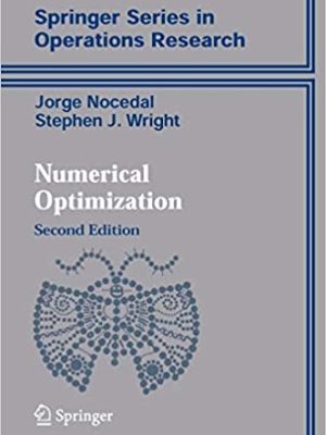 Numerical Optimization 2nd Edition by Jorge Nocedal, ISBN-13: 978-0387303031