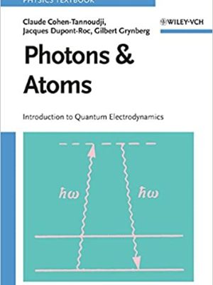 Photons and Atoms: Introduction to Quantum Electrodynamics, ISBN-13: 978-0471184331