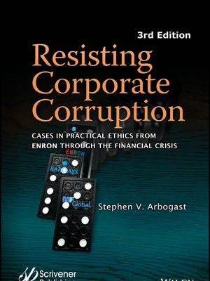 Resisting Corporate Corruption 3rd Edition, ISBN: 978-1119323747