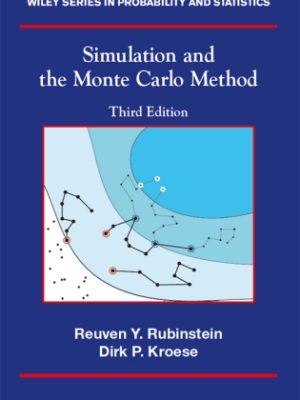 Simulation and the Monte Carlo Method 3rd Edition by Reuven Y. Rubinstein, ISBN-13: 978-1118632161