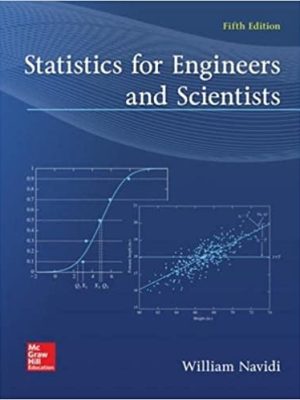 Statistics for Engineers and Scientists 5th Edition by William Navidi, ISBN-13: 978-1259717604