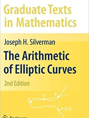 The Arithmetic of Elliptic Curves 2nd Edition by Joseph H. Silverman, ISBN-13: 978-0387094939