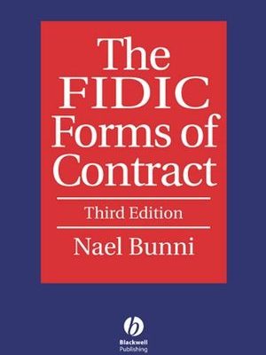 The FIDIC Forms of Contract 3rd Edition, ISBN-13: 978-1405120319