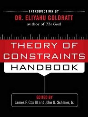 Theory of Constraints Handbook James F Cox III, ISBN-13: 978-0071665544