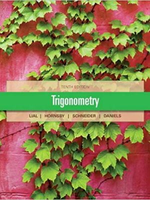 Trigonometry 10th Edition by Margaret L. Lial, ISBN-13: 978-0321671776