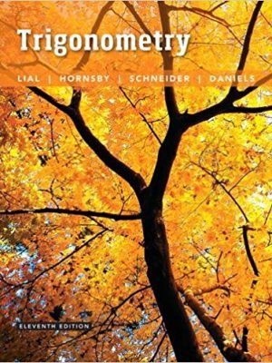 Trigonometry 11th Edition by Margaret L. Lial, ISBN-13: 978-0134217437