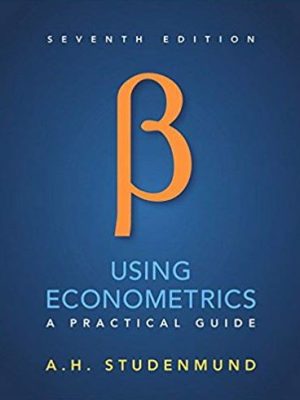 Using Econometrics: A Practical Guide 7th Edition, ISBN-13: 978-0134182742