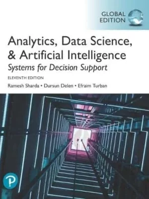 Analytics, Data Science, and Artificial Intelligence: Systems for Decision Support (11th Global Edition) – PDF