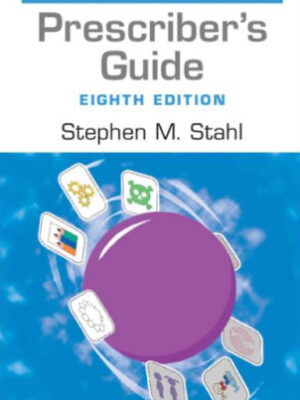 Prescriber’s Guide: Stahl’s Essential Psychopharmacology (8th Edition) – PDF