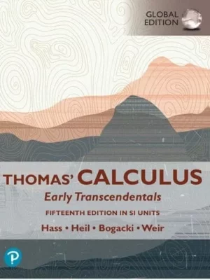 Thomas’ Calculus: Early Transcendentals (15th Global Edition) SI Units – PDF